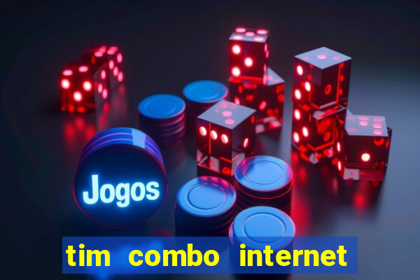 tim combo internet e celular